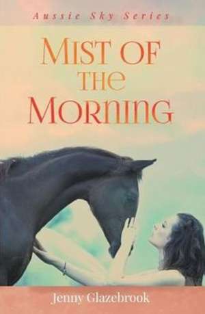 Mist of the Morning de Jenny Glazebrook