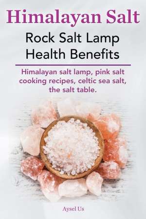 Himalayan Salt. Rock Salt Lamp Health Benefits. Himalayan Salt Lamp, Pink Salt Cooking Recipes, Celtic Sea Salt, the Salt Table.