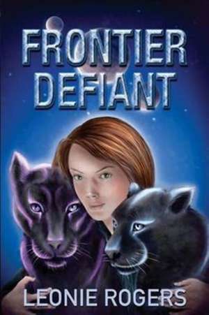 Frontier Defiant de Leonie Rogers