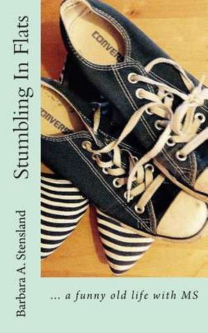 Stumbling in Flats de Barbara A. Stensland