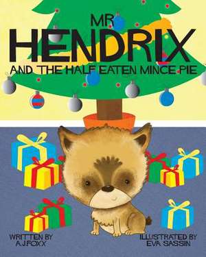 MR Hendrix and the Half Eaten Mincepie de A. J. Foxx