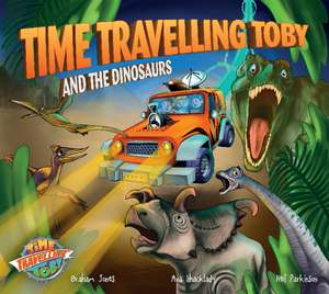 Time Travelling Toby And The Dinosaurs de Graham Jones