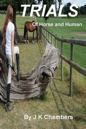 Trials of Horse and Human de J. K. Chambers