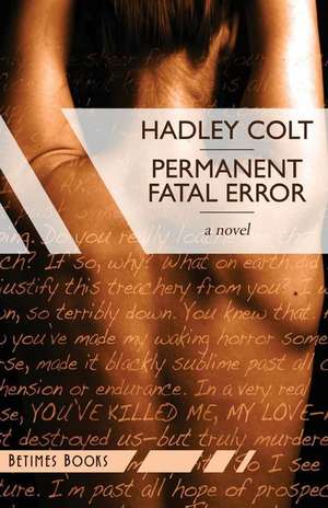 Permanent Fatal Error de Hadley Colt