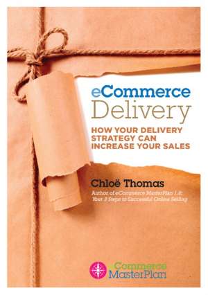 eCommerce Delivery: How your delivery strategy can increase your sales de Chle Thomas