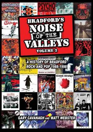 Bradford's Noise of the Valleys Volume 2 1988-1998 de Gary Cavanagh