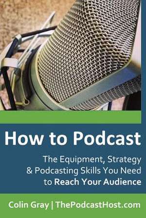 How to Podcast de MR Colin Gray