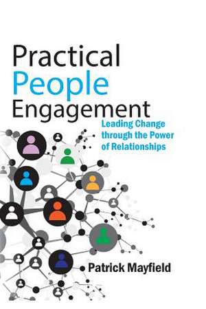 Practical People Engagement de Patrick M Mayfield