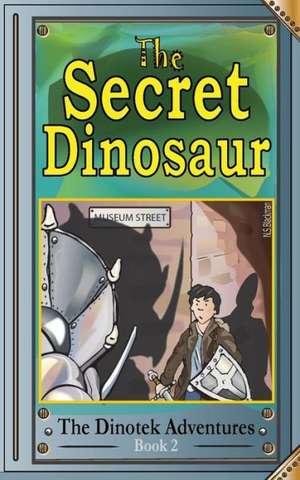 The Secret Dinosaurs de N. S. Blackman