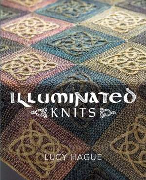 Illuminated Knits de Lucy Hague