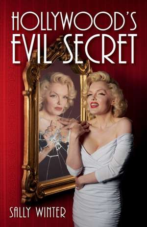 Hollywood's Evil Secret de Sally Winter