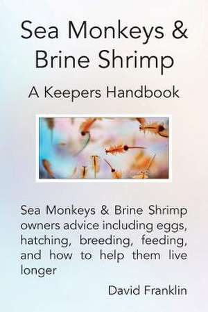 Sea Monkeys & Brine Shrimp de David Franklin