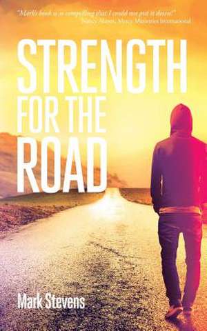 Strength for the Road de Mark Stevens