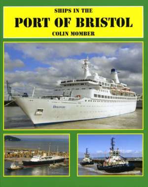 Momber, C: Ships in the Port of Bristol de Colin Momber