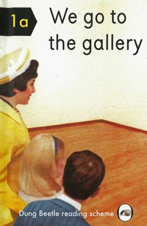 We Go to the Gallery: A Dung Beetle Learning Guide de Miriam Elia