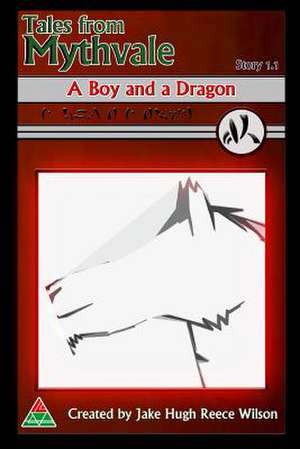 A Boy and a Dragon de Jake Hugh Reece Wilson