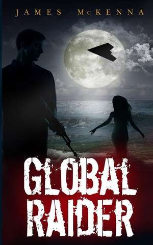 Global Raider de James McKenna