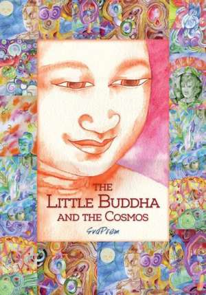 The Little Buddha and the Cosmos de Svaprem