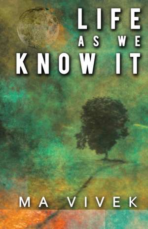 Life as We Know It de Ma Vivek