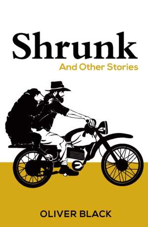 Shrunk And Other Stories de Oliver Black