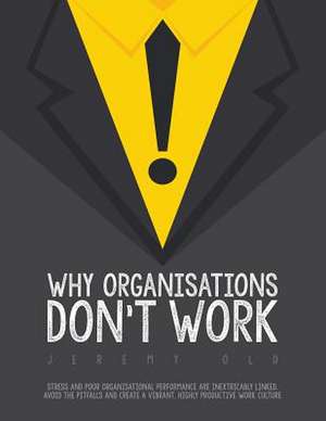 Why Organisations Don't Work