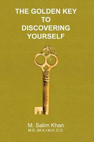 The Golden Key to Discovering Yourself de M. Salim Khan