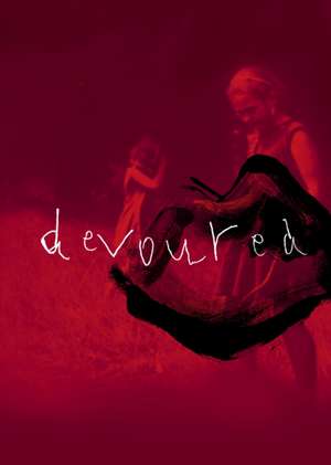 Devoured de Anna Mackmin