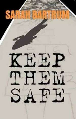 Keep Them Safe de Sarah Bartrum