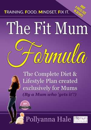 The Fit Mum Formula de Pollyanna Hale