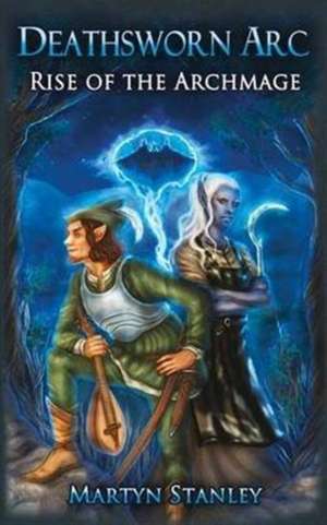 Rise of the Archmage de Martyn Stanley