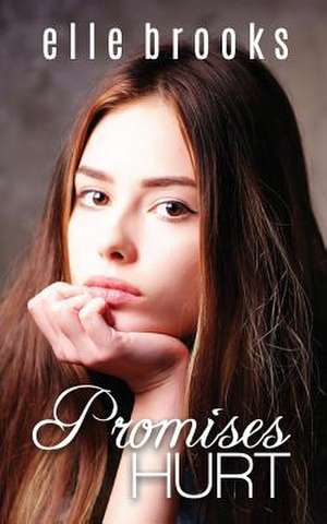 Promises Hurt de Elle Brooks