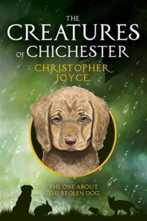 The Creatures of Chichester de Christopher Joyce