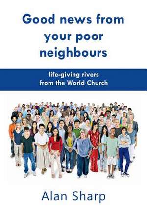 Good news from your poor neighbours de Alan Sharp