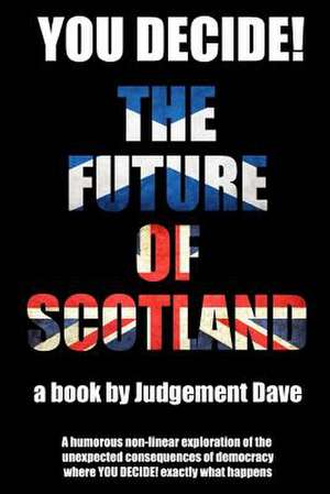 You Decide! the Future of Scotland de Judgement Dave