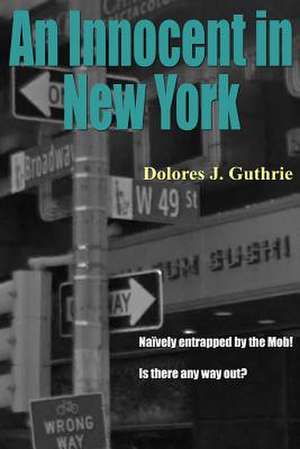 An Innocent in New York de Dolores J. Guthrie