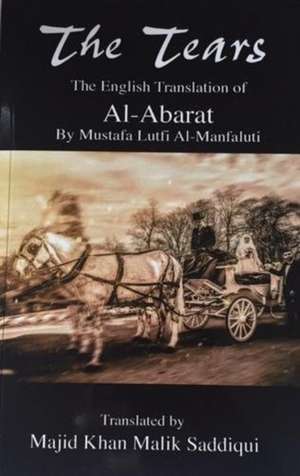 The Tears, The English Translation of Al-Abarat de Mustafa Lutfi Al-Manfaluti