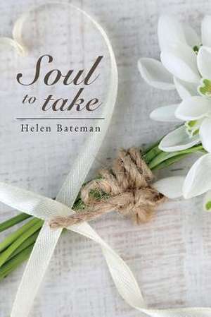 Soul to Take de Helen Bateman