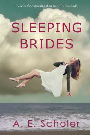 Sleeping Brides de A. E. Scholer