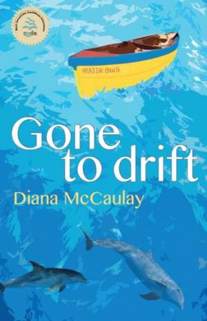 Gone to Drift de Diana McCaulay