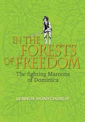 In the Forests of Freedom de Lennox Honychurch