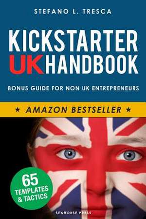 Kickstarter UK Handbook de Stefano L. Tresca