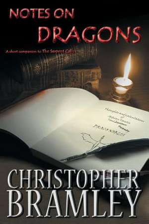 Notes On Dragons de Christopher Bramley