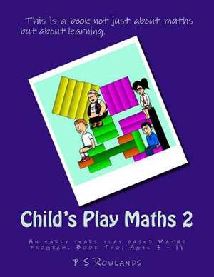 Child's Play Maths 2 de P. S. Rowlands