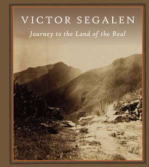 Journey to the Land of the Real de Victor Segalen