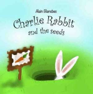 Charlie le Lapin et les graines de Mandie Davis