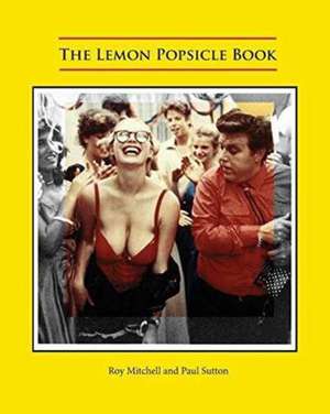 The Lemon Popsicle Book de Roy Mitchell