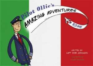 Pilot Ollie's Amazing Adventures Rome de Rob Johnson