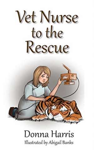 Vet Nurse to the Rescue de Donna Harris