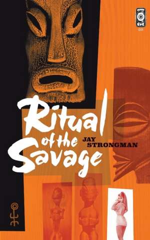 Ritual of the Savage de Jay Strongman