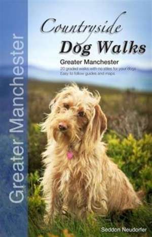 Countryside Dog Walks - Greater Manchester de Erwin Neudorfer